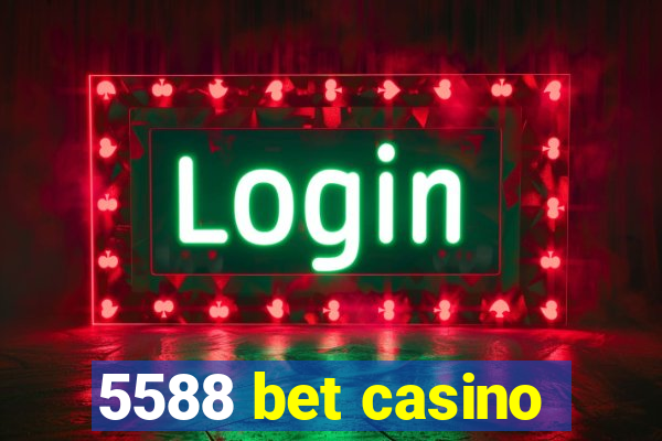 5588 bet casino